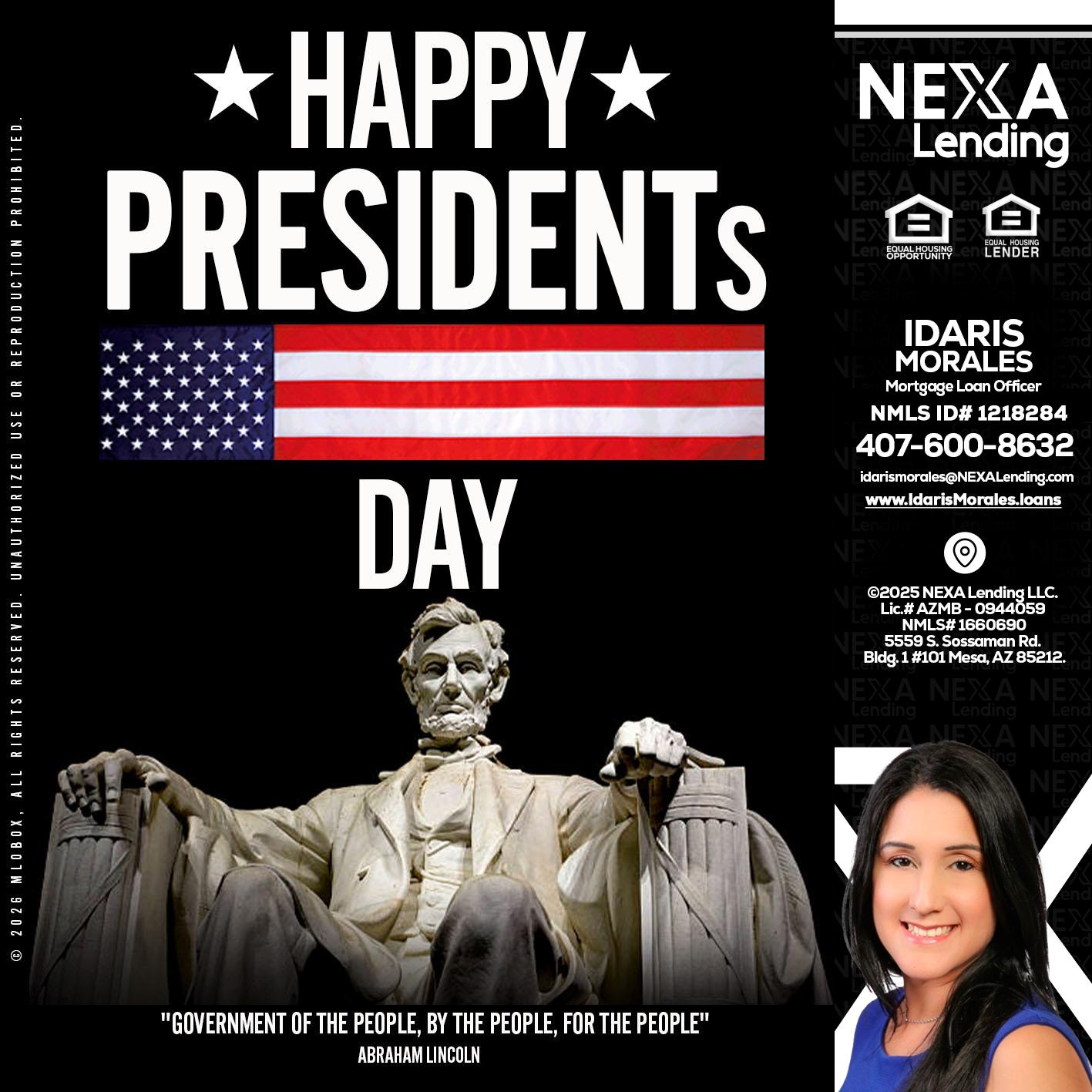 happy presidents day - Idaris Morales -Mortgage Loan Officer