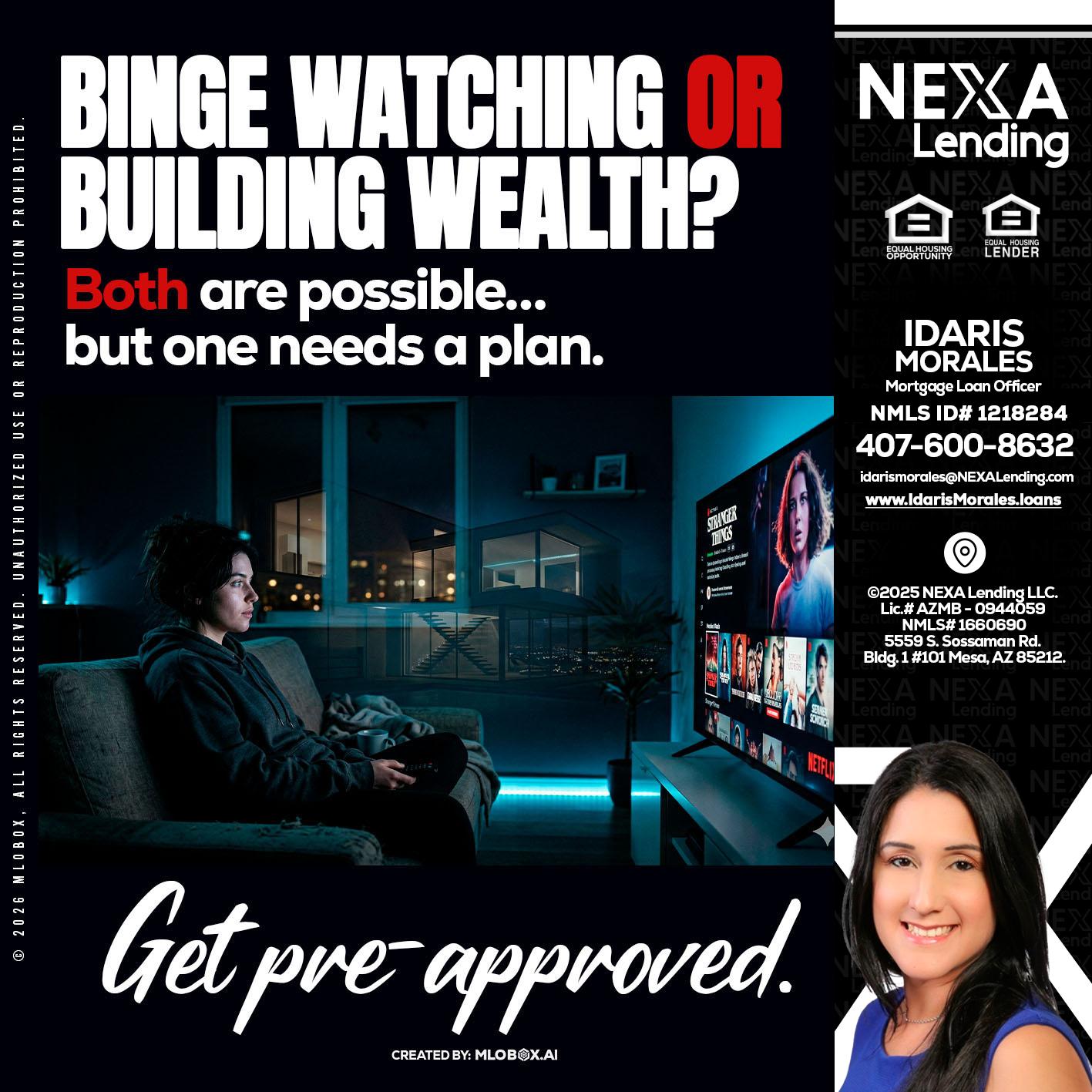 BINGE WATCHING - Idaris Morales -Mortgage Loan Officer
