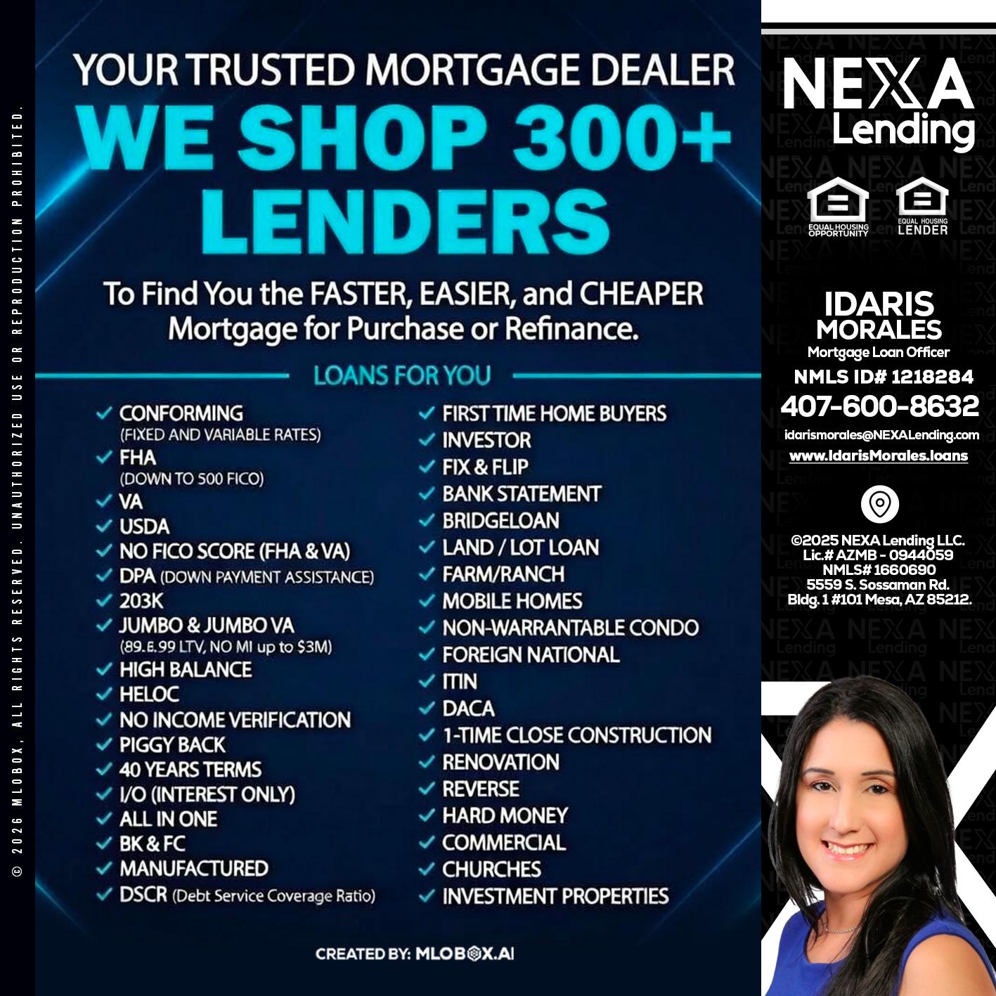 we shop 300 + lenders - Idaris Morales -Mortgage Loan Officer