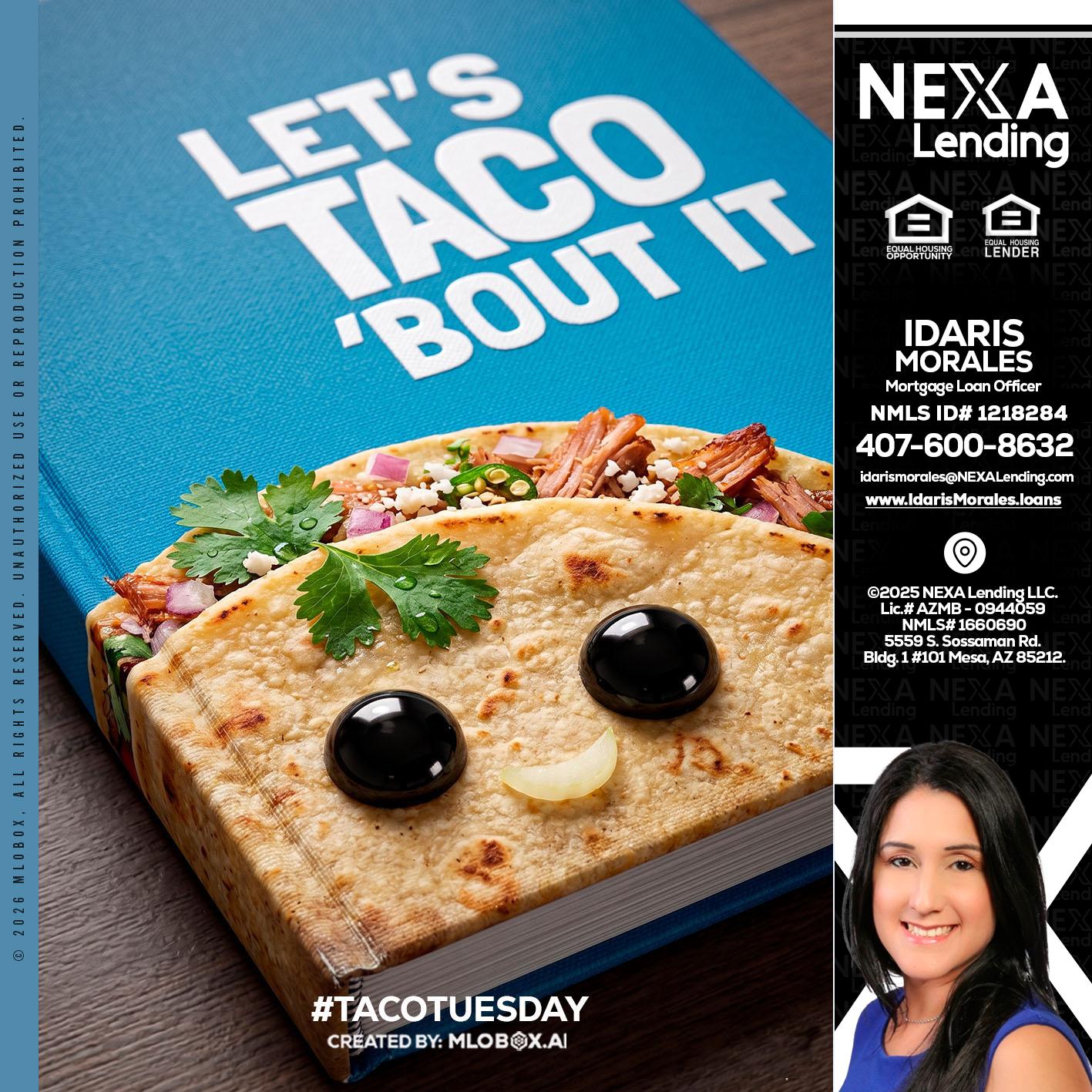 LETS TACO ABOUT IT - Idaris Morales -Mortgage Loan Officer