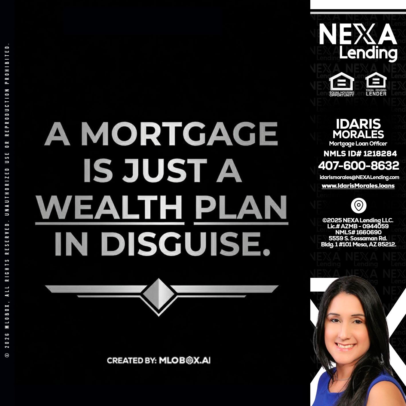 a mortgage is just - Idaris Morales -Mortgage Loan Officer