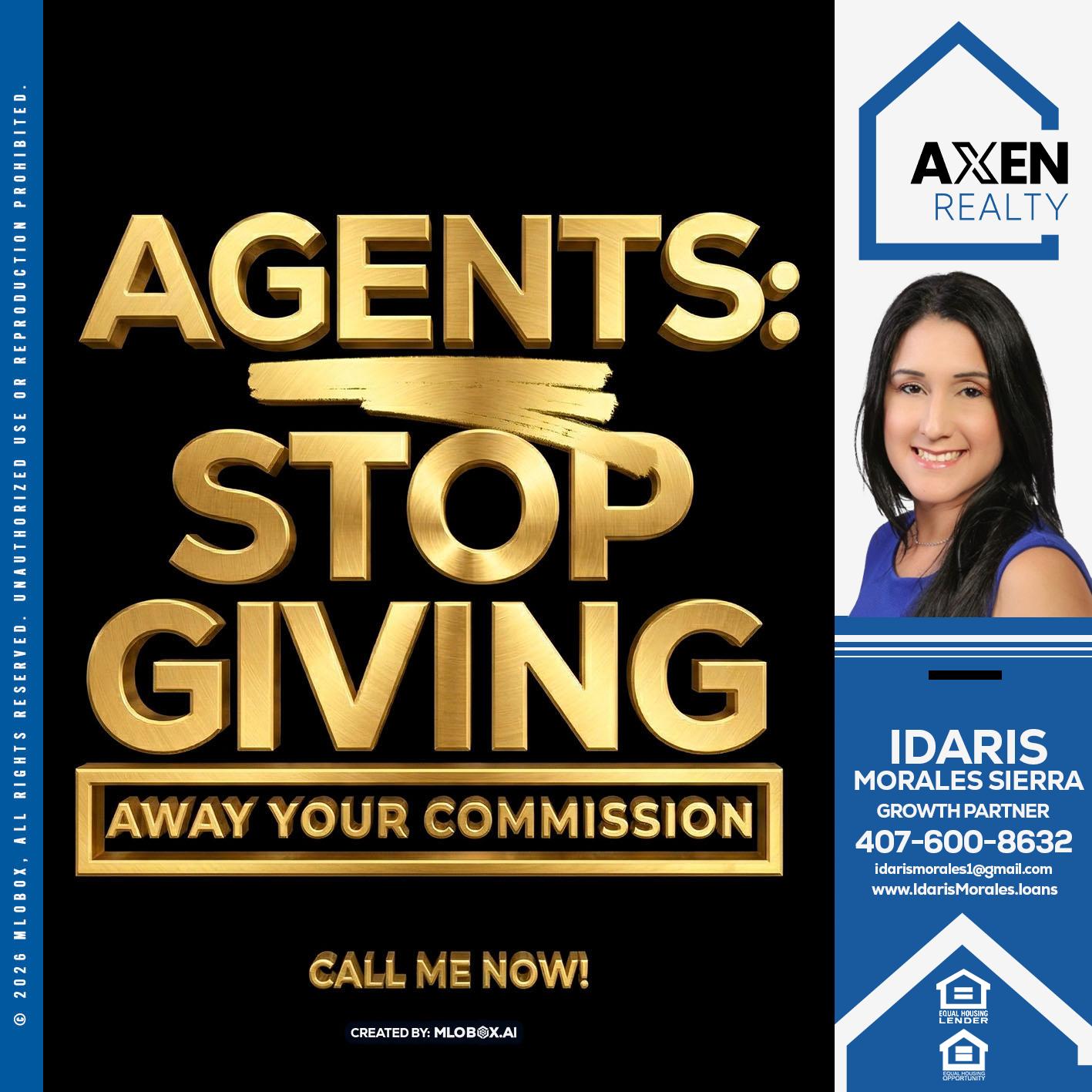 AGENTS STOP GIVING - Idaris Morales -Mortgage Loan Officer