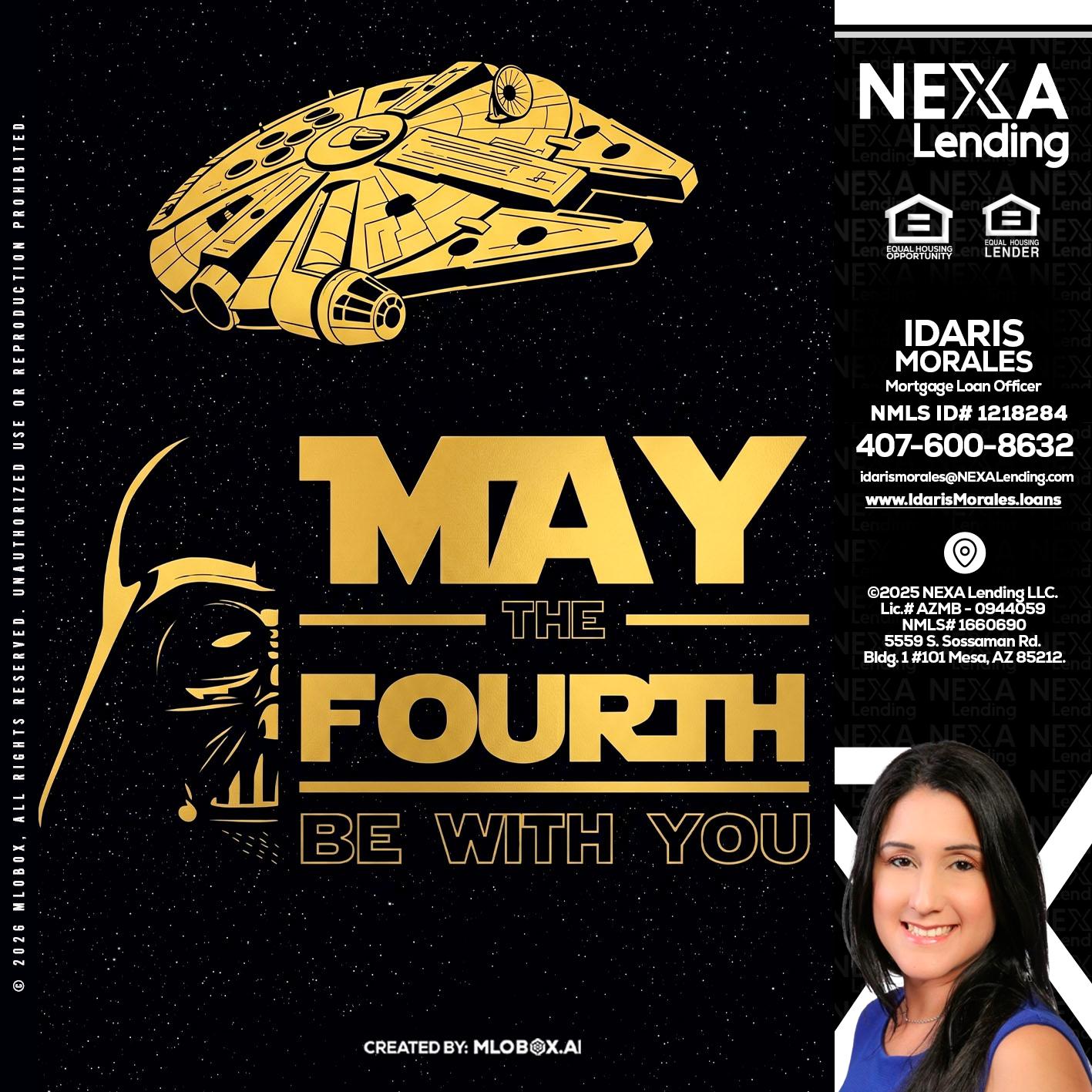 MAY THE FOURTH - Idaris Morales -Mortgage Loan Officer